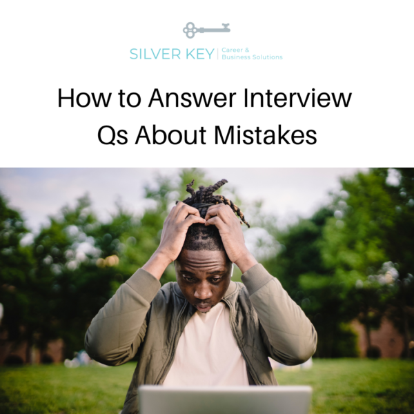 How To Answer Interview Questions About Mistakes